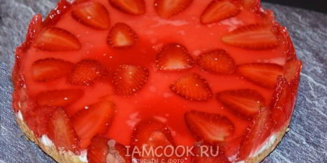 Рецепт клубничный торт без выпечки