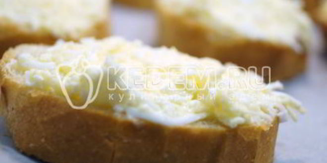 Рецепт бутерброды с сыром в духовке